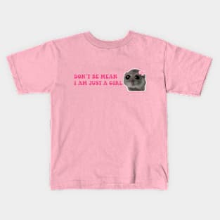 Sad Hamster, Don't Be Mean I am Just a Girl Kids T-Shirt